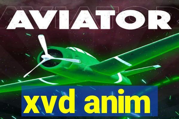 xvd anim